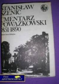 Cmentarz Powązkowski 1851-1890 - Stanisław Szenic