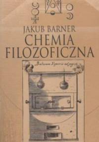Chemia filozoficzna - Jakub Barner