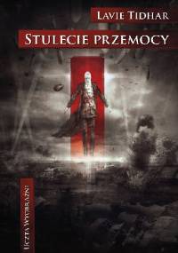 Stulecie przemocy - Lavie Tidhar
