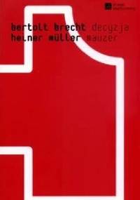 Decyzja. Mauzer - Bertolt Brecht, Heiner Müller