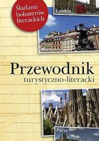 Przewodnik turystyczno - literacki - Andrzej Rozesłaniec, Jolanta Sieradzka-Kasprzak