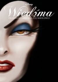 Wiedźma. Prawdziwa historia złej królowej - Serena Valentino