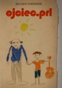 Ojciec.prl - Wojciech Staszewski
