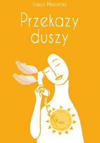 Przekazy duszy - Izabela Margańska