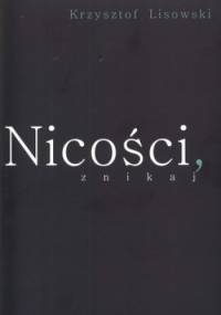 Nicości, znikaj - Krzysztof Lisowski