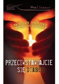 Przeciwstawiajcie się diabłu - Neal Lozano