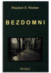 Bezdomni - Wojciech S. Wocław