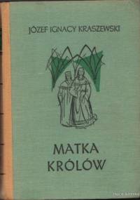 Matka królów - Józef Ignacy Kraszewski