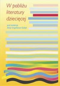 W pobliżu literatury dziecięcej - Alicja Ungeheuer-Gołąb