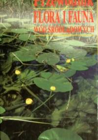 Flora i fauna wód śródlądowych. Przewodnik - praca zbiorowa