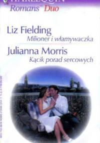 Milioner i włamywaczka. Kącik porad sercowych - Liz Fielding, Julianna Moris