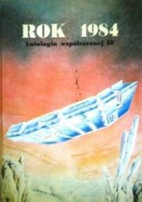 Rok 1984 - antologia współczesnej SF