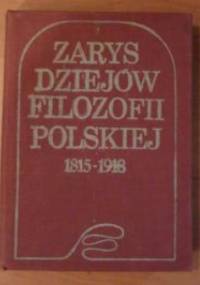 Zarys dziejów filozofii polskiej 1815-1918 - Andrzej Walicki
