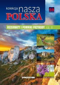 Kolekcja Nasza Polska - Rezerwaty i pomniki przyrody, cz. 2 - praca zbiorowa