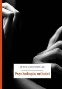 Psychologia miłości - Arthur Schopenhauer