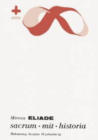 Sacrum, mit, historia - Mircea Eliade