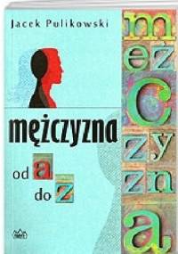 Mężczyzna od A do Z - Jacek Pulikowski