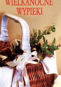 Wielkanocne wypieki - Anastazja Kotwicz