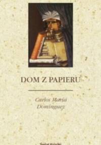 Dom z papieru - Carlos María Domínguez