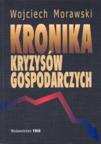 Kronika kryzysów gospodarczych - Wojciech Morawski