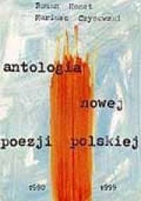 Antologia nowej poezji polskiej 1990 - 1999