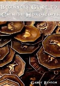 Beginners Guide to Chinese Horoscopes - Gabby Benson
