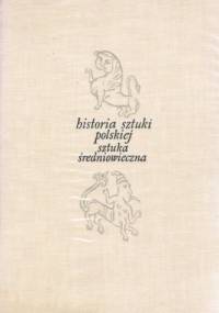 Historia sztuki polskiej. Sztuka średniowiecza