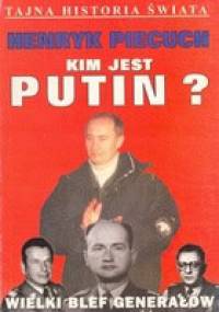 Kim jest Putin - Henryk Piecuch