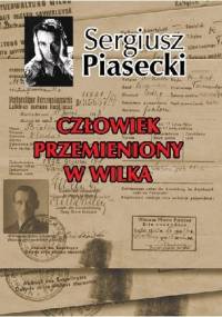 Człowiek przemieniony w wilka - Sergiusz Piasecki