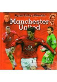 Manchester United. Słynne Kluby Piłkarskie - Seweryn Lipoński