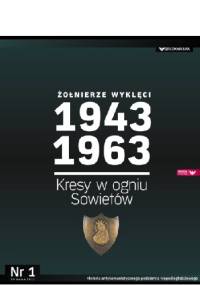 Żołnierze Wyklęci 1943-1963, Nr 1 - Kresy w ogniu Sowietów