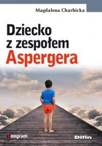 Dziecko z zespołem Aspergera - Magdalena Charbicka