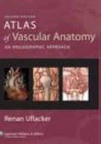 Atlas of Vascular Anatomy - R. Uflacker