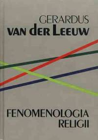 Fenomenologia religii - Gerardus van der Leeuw