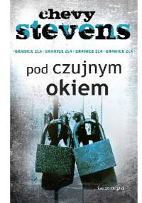 Pod czujnym okiem - Chevy Stevens