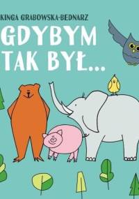 Gdybym tak był... Wiersze dla dzieci - Kinga Grabowska-Bednarz