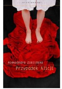 Przypadek Alicji - Aleksandra Zielińska