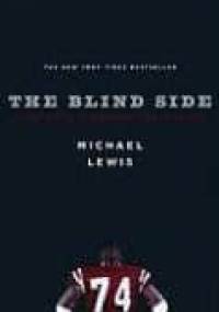 The Blind Side. Evolution of a Game - Michael Lewis