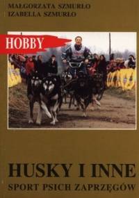 Husky i inne - Małgorzata Szmurło, Izabella Szmurło
