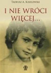I nie wróci więcej... - Tadeusz A. Kisielewski