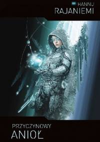 Przyczynowy Anioł - Hannu Rajaniemi