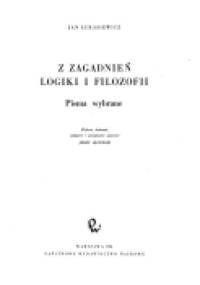 Z zagadnień logiki i filozofii - Jan Łukasiewicz