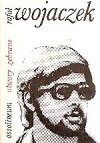 Utwory zebrane - Rafał Wojaczek