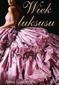 Wiek luksusu - Anna Godbersen