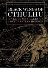 Black Wings of Cthulhu: Twenty-One Tales of Lovecraftian Horror - praca zbiorowa, S. T. Joshi