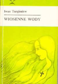 Wiosenne wody - Iwan Turgieniew