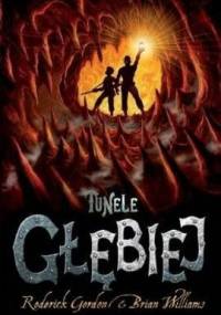 Tunele. Głębiej - Roderick Gordon, Brian Williams