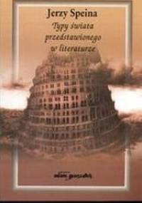 Typy świata przedstawionego w literaturze - Jerzy Speina