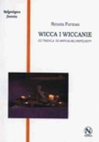 Wicca i wiccanie : od tradycji do wirtualnej wspólnoty - Renata Furman