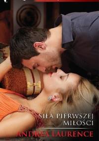 Siła pierwszej miłości - Andrea Laurence
